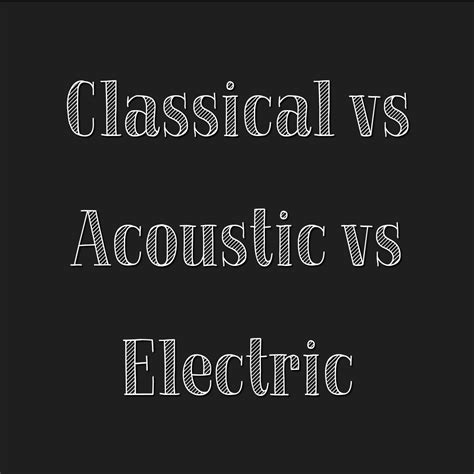 Classical, Acoustic, or Electric Guitar: Which is Hardest to Learn ...