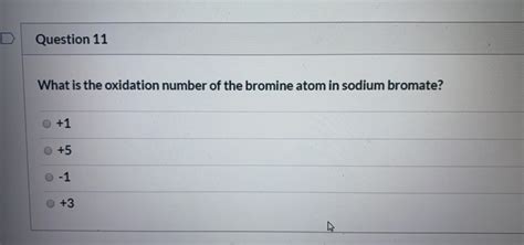 Solved Question 11 What is the oxidation number of the | Chegg.com