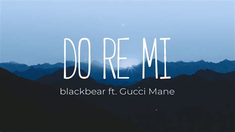 blackbear - do re mi ft. Gucci Mane (Lyrics) - YouTube