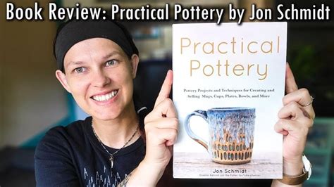 Practical Pottery by Jon Schmidt aka Jonthepotter | Book Review | Artist Book Recommendation ...