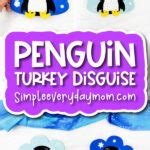 Penguin Turkey Disguise Craft For Kids [Free Template]