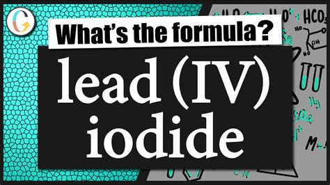 How to write the formula for lead (IV) iodide - YouTube