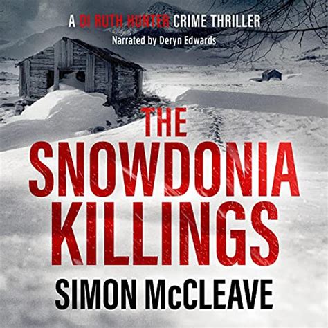 The Snowdonia Killings: A DI Ruth Hunter Crime Thriller, Book 1 (Audio ...