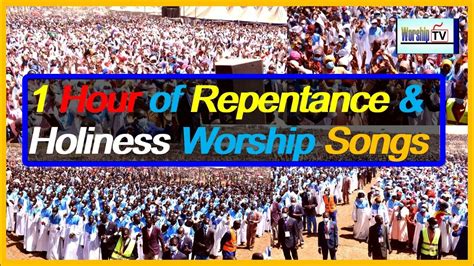 These are Worship Songs from Repentance and Holiness - YouTube