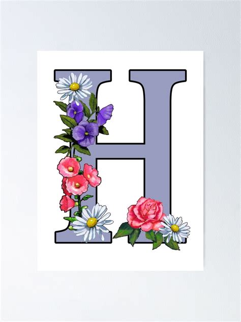 "Initial H, Letter, H, Monogram, Alphabet, Flower Art, Decorated Letter" Poster by Joyce | Redbubble