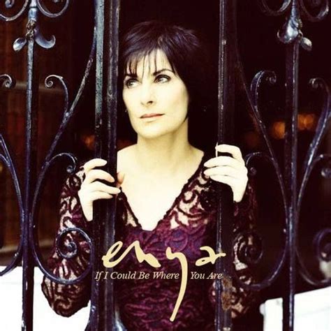 Enya - If I could be where you are