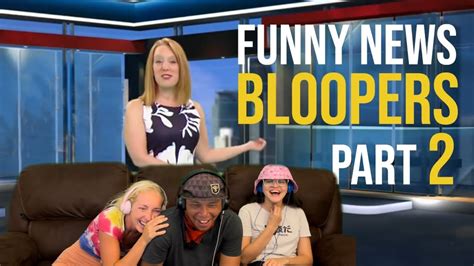 Funny News Bloopers Part 2 - YouTube