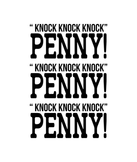 Sheldon Cooper Quote Knock Knock Knock Penny | Big bang theory funny, Sheldon cooper quotes, Big ...