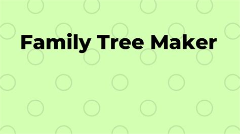 Preserve Your Heritage with Family Tree Maker: The Ultimate App for ...