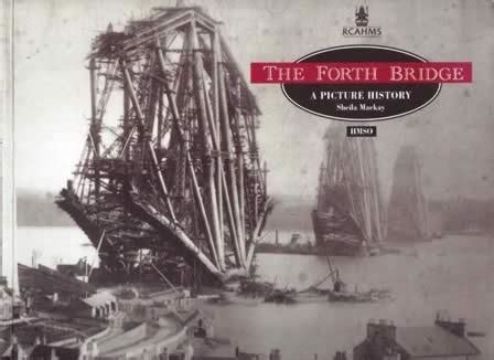 The Forth Bridge: A Picture History