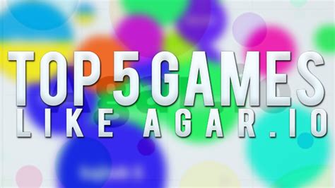 TOP 5 GAMES LIKE AGAR.IO! - YouTube