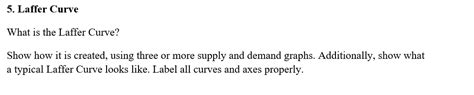 Solved 5. Laffer Curve What is the Laffer Curve? Show how it | Chegg.com