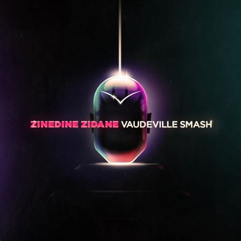 Vaudeville Smash – Zinedine Zidane Lyrics | Genius Lyrics