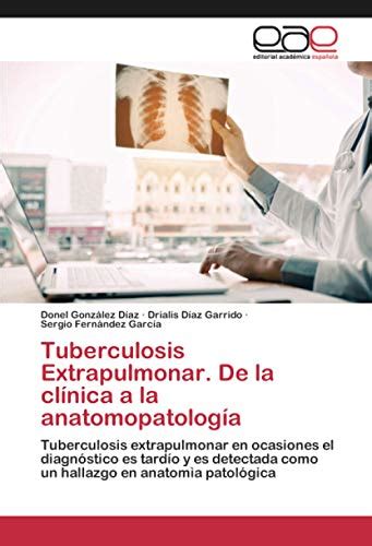 Tuberculosis Extrapulmonar. De la clínica a la anatomopatología: Tuberculosis extrapulmonar en ...