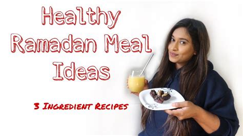 HEALTHY IFTAR RECIPES ll Quick and Easy Ramadan Recipes for Iftar ll 3 Ingredient Meal Ideas ...