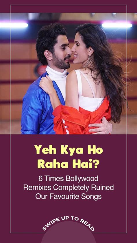 Yeh Kya Ho Raha Hai? 6 Times Bollywood Remixes Completely Ruined Our Favourite Songs | Songs ...