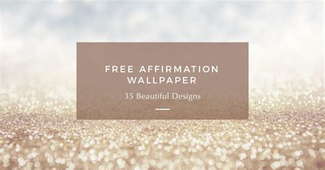 Affirmation Wallpaper: 35 Beautiful Designs (Free) | Zanna Keithley