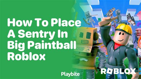 How to Place a Sentry in Big Paintball Roblox - Playbite