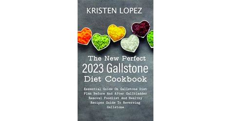 The New Perfect 2023 Gallstone Diet Cookbook : Essential Guide On ...