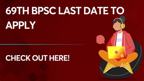 BPSC 69th Last Date to Apply - Know Application Process!