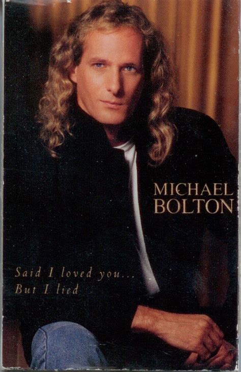 Michael Bolton – Said I Loved You...But I Lied (1993, Dolby, Cassette) - Discogs