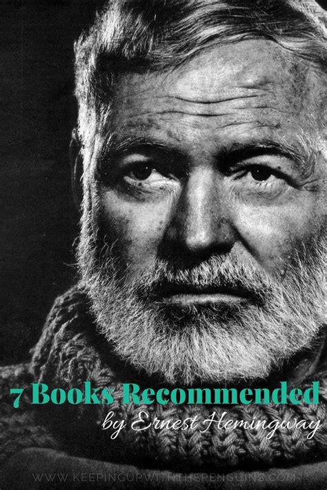 Book List: 7 Books Recommended by Ernest Hemingway | Ernest hemingway, Ernest hemingway books ...