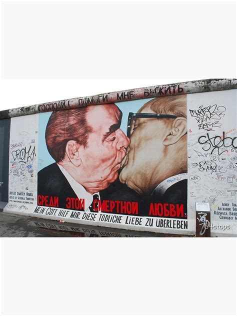 "Brezhnev and Gorbachev kissing on Berlin Wall" Poster by 64stops ...