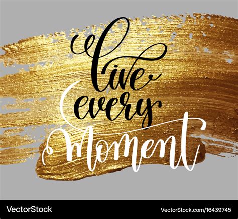 Live every moment hand lettering motivational and Vector Image