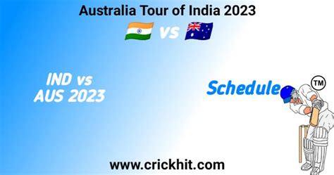 Australia Tour of India 2023 Schedule | India vs Australia Schedule ...