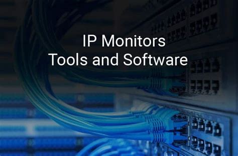 Best IP Monitoring Tools for tracking Devices on your Network in 2024!