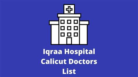 Iqraa Hospital Calicut Doctors List, Address & Contact Number