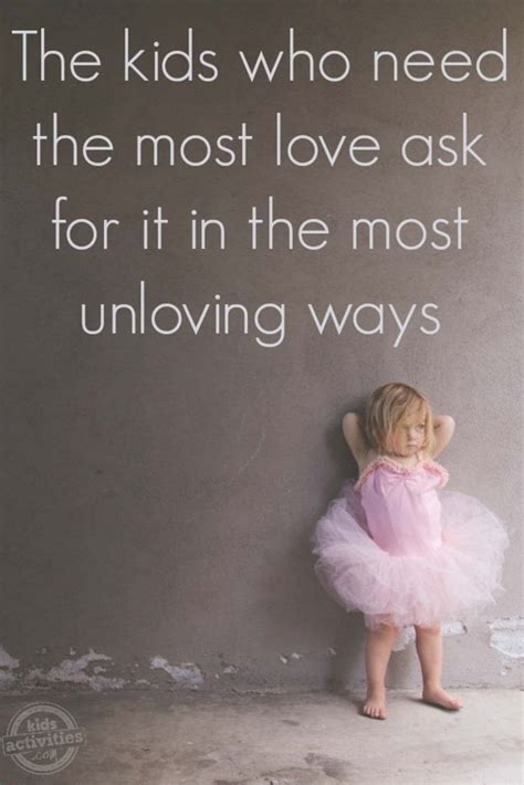 The Kids Who Need the Most Love Ask for it in the Most Unloving Ways ...