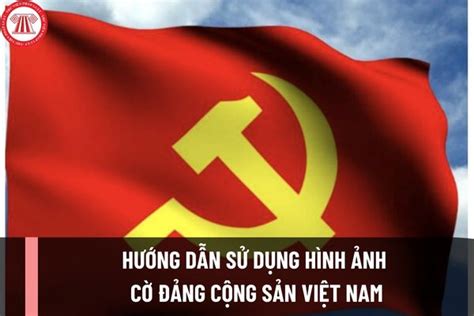 Hướng dẫn sử dụng hình ảnh cờ Đảng Cộng sản Việt Nam theo Quy định 99 ...