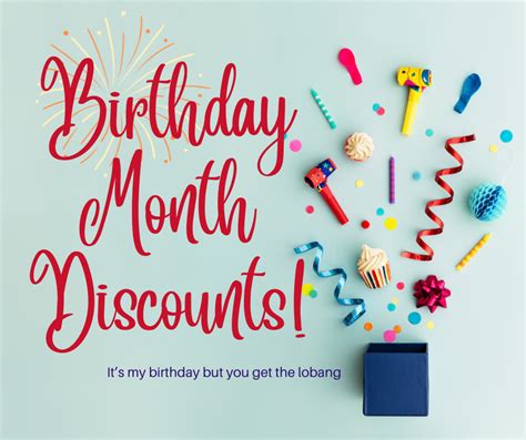 Birthday month = discounts!