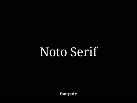 Noto Serif - Free Serif Font - Fontpair