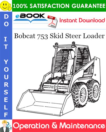 Bobcat 753 Skid Steer Loader Operation & Maintenance Manual (S/N 515830001 & Above, S/N ...