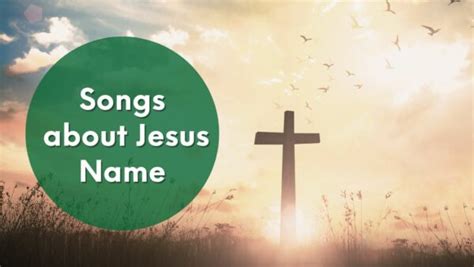 9 Powerful Songs about Jesus Name