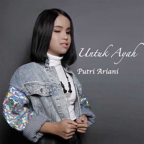 Putri Ariani - Untuk Ayah Lyrics | Musixmatch