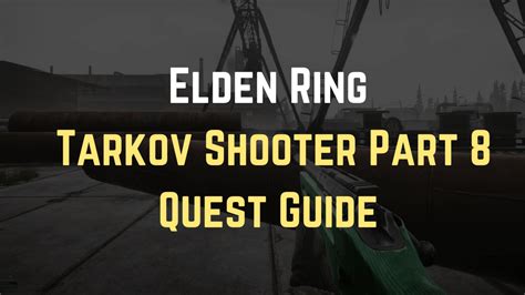 Escape From Tarkov: Tarkov Shooter Part 8 Quest Guide - Gameinstants