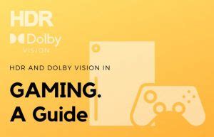 HDR and Dolby Vision For Gaming: Ultimate Guide - Blue Cine Tech