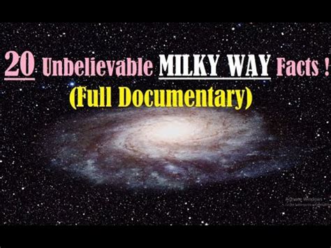 Milky Way Galaxy Documentary - The Milky Way Galaxy - Amazing Facts ...