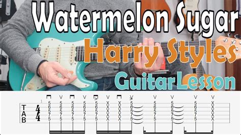 Watermelon Sugar, Harry Styles, Guitar Lesson, Chords, Riff, Strumming Pattern, Tab Chords ...