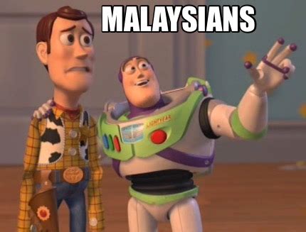 Meme Creator - Funny Malaysians Meme Generator at MemeCreator.org!