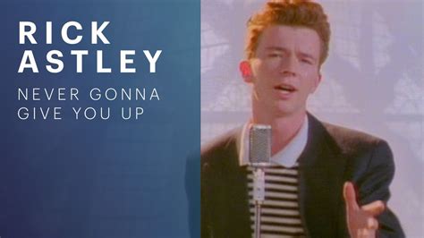 Rick Astley - Never Gonna Give You Up (Official Music Video) - YouTube