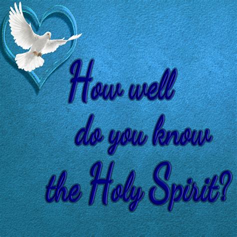 How well do you know the Holy Spirit - Living Grace Fellowship