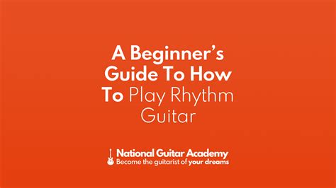 A Beginner’s Guide To How To Play Rhythm Guitar