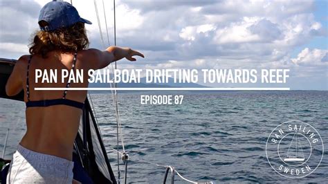 Pan Pan Sailboat Drifting Towards Reef - Ep. 87 RAN Sailing - YouTube