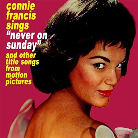 Sings Never On Sunday [Explicit] by Connie Francis on Amazon Music - Amazon.co.uk