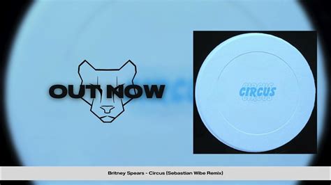 Britney Spears - Circus (Sebastian Wibe Remix) [HOUSE] - YouTube