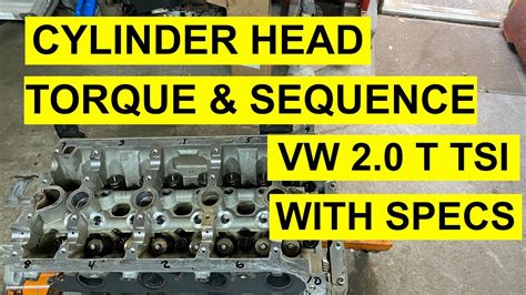 Cylinder Head Torque And Sequence On VW 2.0 Turbo TSI/ CCTA - Passat, Tiguan, CC, & Jetta - YouTube